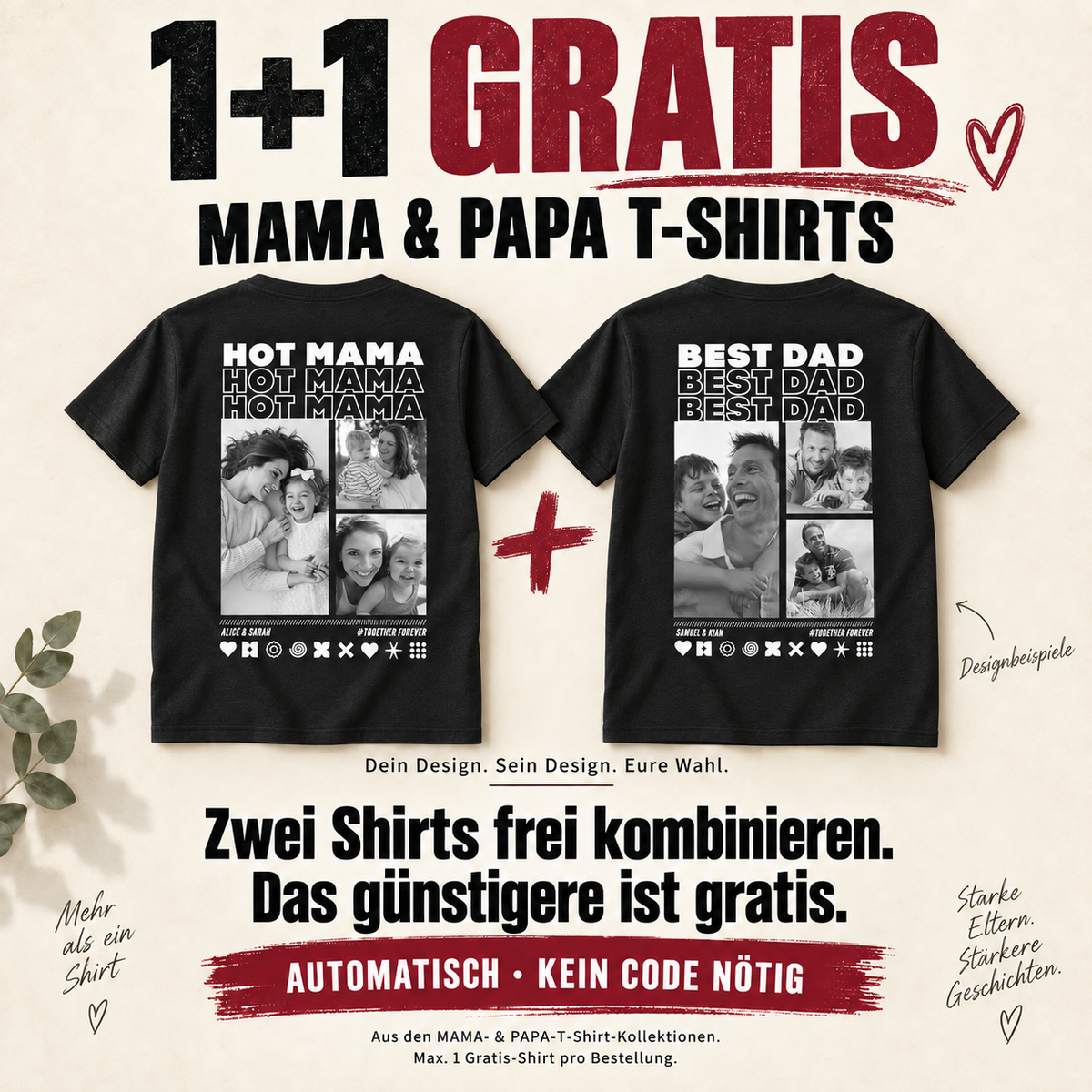 MAMA und PAPA T-Shirts: 1+1 gratis, das günstigere Shirt automatisch kostenlos, kein Code nötig. Maximal ein Gratis-Shirt pro Bestellung.