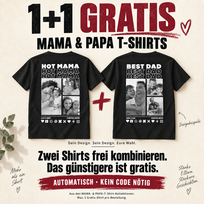 MAMA und PAPA T-Shirts: 1+1 gratis, das günstigere Shirt automatisch kostenlos, kein Code nötig. Maximal ein Gratis-Shirt pro Bestellung.