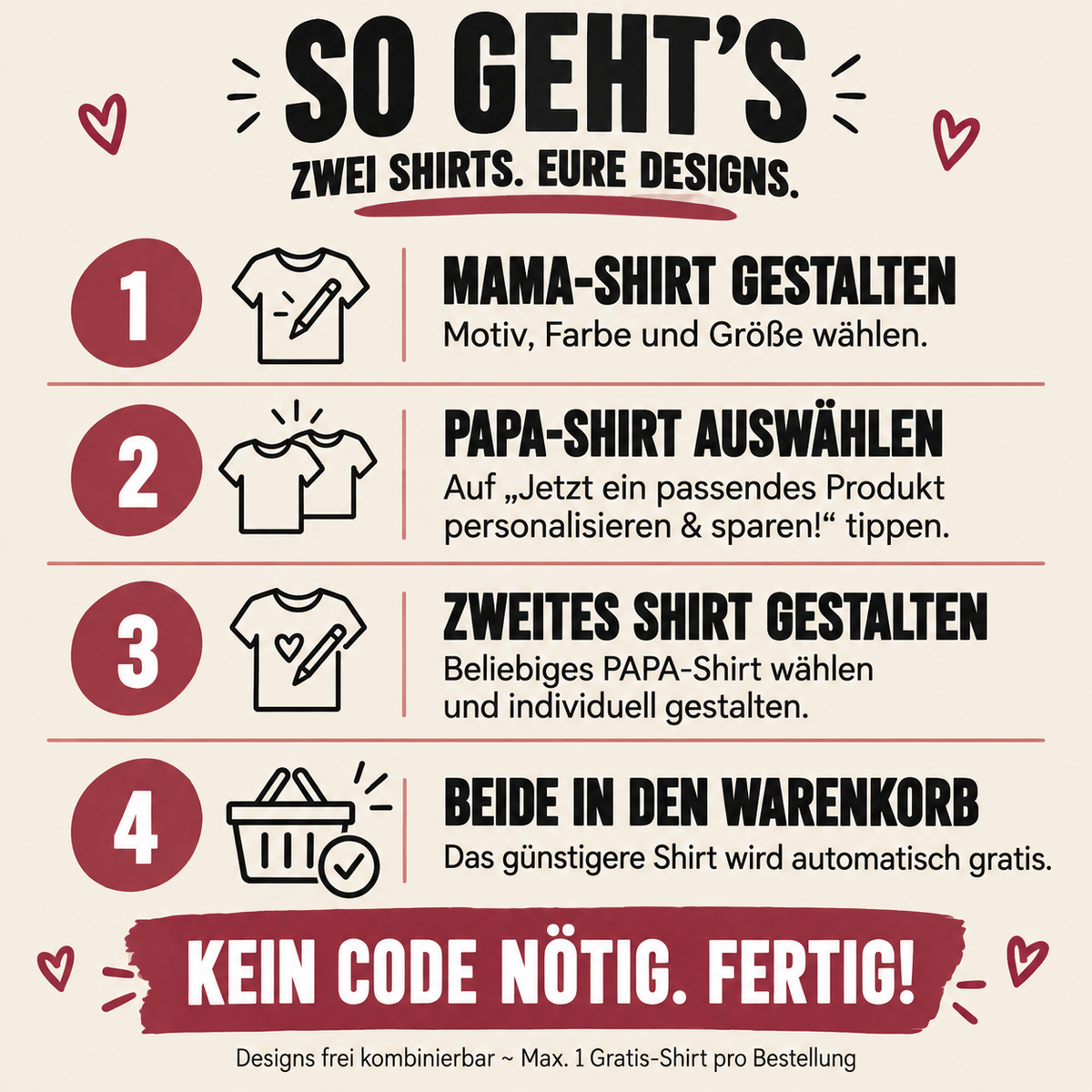 So geht’s: Mama-Shirt gestalten, passendes Papa-Shirt auswählen und gestalten, beide in den Warenkorb legen. Das günstigere Shirt wird automatisch gratis – kein Code nötig.