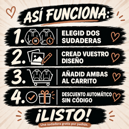 Elegid dos sudaderas, cread vuestro diseño y añadid ambas al carrito. Descuento automático, sin código. Una sudadera gratis por pedido.